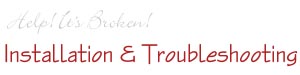 Installation & Troubleshooting